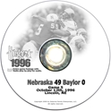 1996 Baylor Husker football, Nebraska cornhuskers merchandise, husker merchandise, nebraska merchandise, nebraska cornhuskers dvd, husker dvd, nebraska football dvd, nebraska cornhuskers videos, husker videos, nebraska football videos, husker game dvd, husker bowl game dvd, husker dvd subscription, nebraska cornhusker dvd subscription, husker football season on dvd, nebraska cornhuskers dvd box sets, husker dvd box sets, Nebraska Cornhuskers, 1996 Baylor